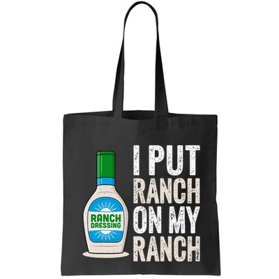 I Put Ranch On My Ranch Funny Vintage Ranch Dressing Bag