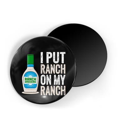 I Put Ranch On My Ranch Funny Vintage Ranch Dressing Magnet