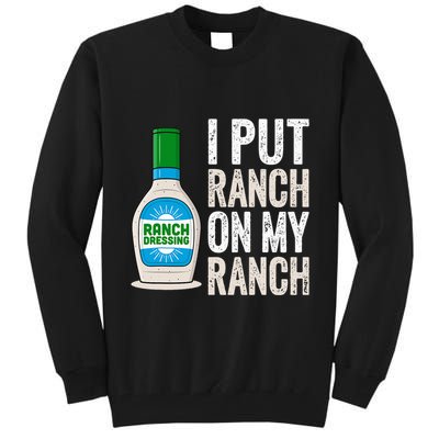 I Put Ranch On My Ranch Funny Vintage Ranch Dressing Tall Sweatshirt