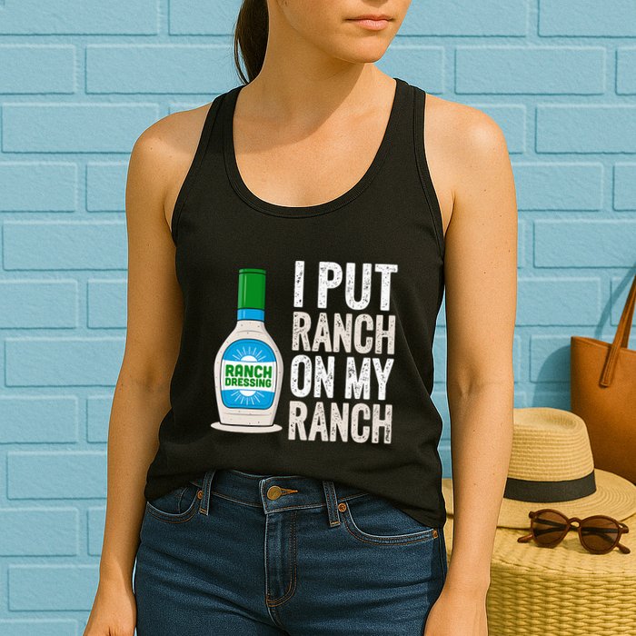 I Put Ranch On My Ranch Funny Vintage Ranch Dressing Womens Tank Top