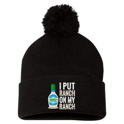 I Put Ranch On My Ranch Funny Vintage Ranch Dressing Pom Pom 12in Knit Beanie