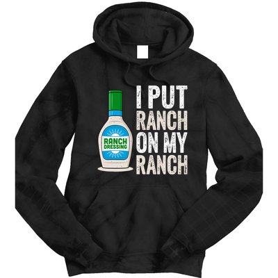 I Put Ranch On My Ranch Funny Vintage Ranch Dressing Tie Dye Hoodie