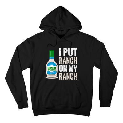 I Put Ranch On My Ranch Funny Vintage Ranch Dressing Tall Hoodie