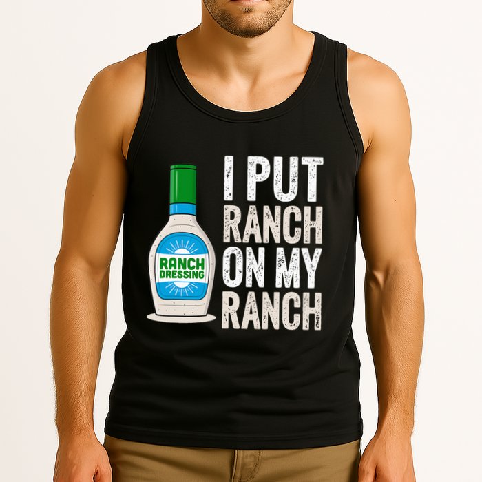 I Put Ranch On My Ranch Funny Vintage Ranch Dressing Tank Top