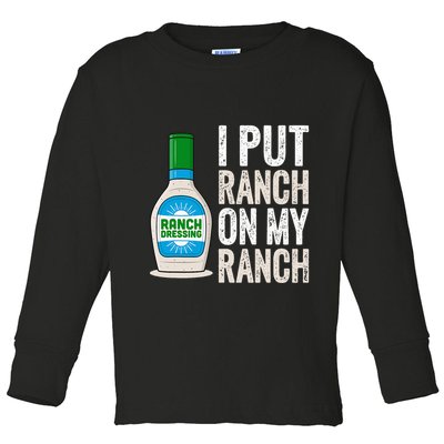 I Put Ranch On My Ranch Funny Vintage Ranch Dressing Toddler Long Sleeve Shirt