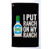 I Put Ranch On My Ranch Funny Vintage Ranch Dressing Golf Towel