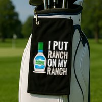 I Put Ranch On My Ranch Funny Vintage Ranch Dressing Golf Towel