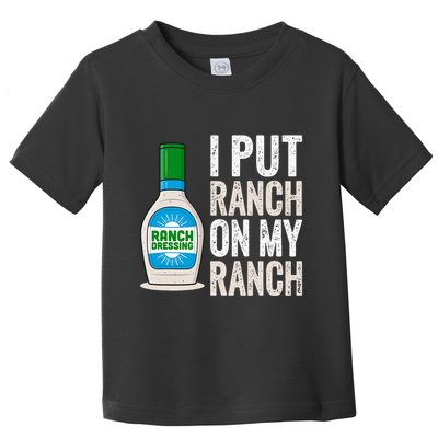 I Put Ranch On My Ranch Funny Vintage Ranch Dressing Toddler T-Shirt