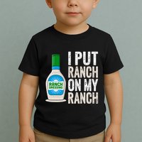 I Put Ranch On My Ranch Funny Vintage Ranch Dressing Toddler T-Shirt
