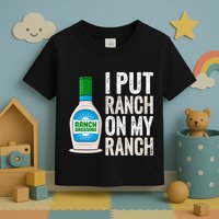 I Put Ranch On My Ranch Funny Vintage Ranch Dressing Toddler T-Shirt