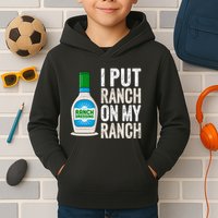 I Put Ranch On My Ranch Funny Vintage Ranch Dressing Kids Hoodie