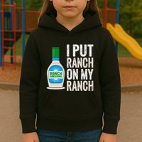 I Put Ranch On My Ranch Funny Vintage Ranch Dressing Kids Hoodie