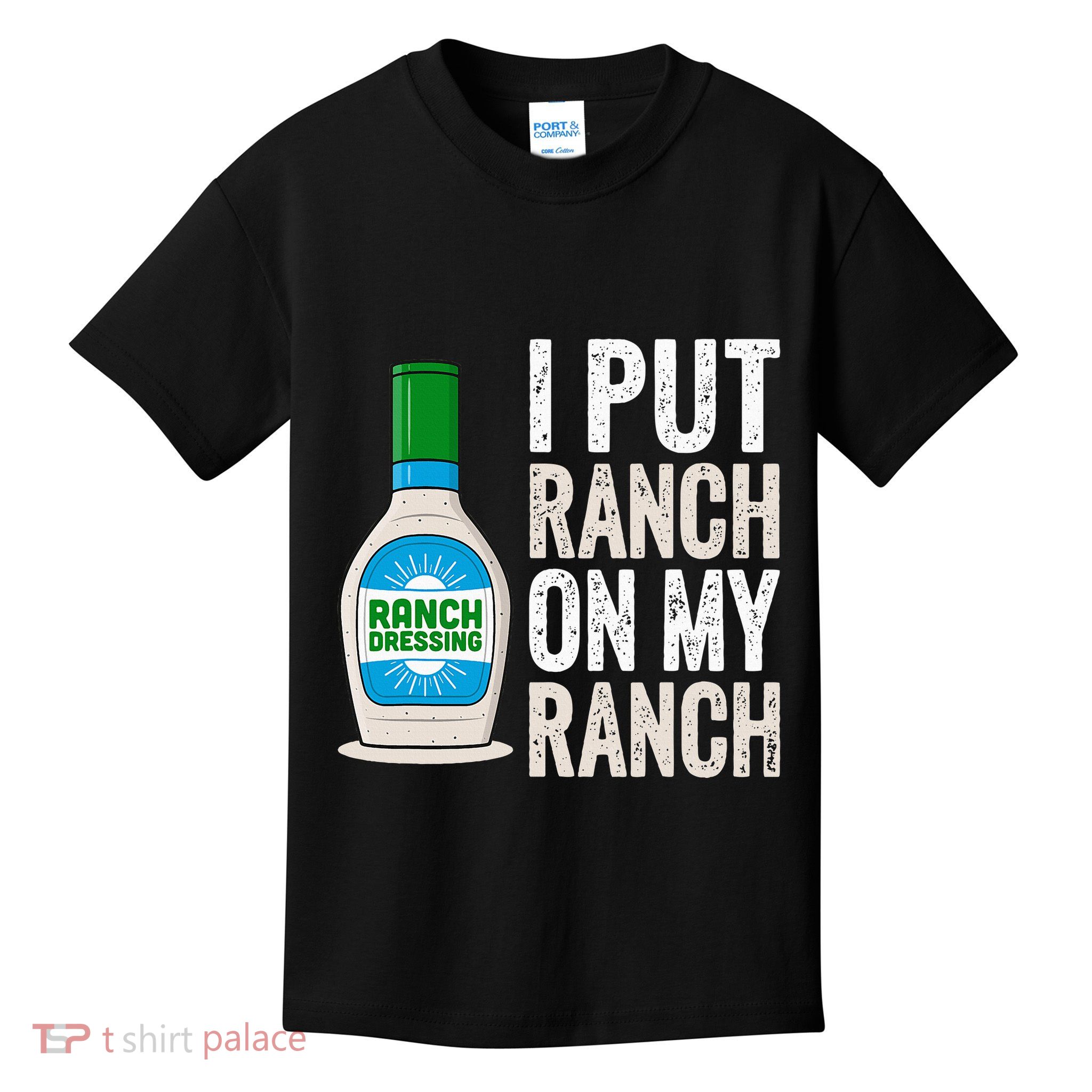 I Put Ranch On My Ranch Funny Vintage Ranch Dressing Kids T-Shirt