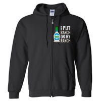 I Put Ranch On My Ranch Funny Vintage Ranch Dressing Full Zip Hoodie