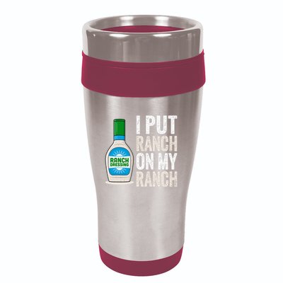 I Put Ranch On My Ranch Funny Vintage Ranch Dressing 16oz Travel Tumbler