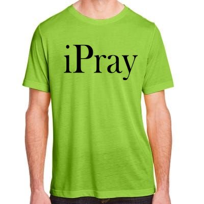 iPray I Pray Adult ChromaSoft Performance T-Shirt