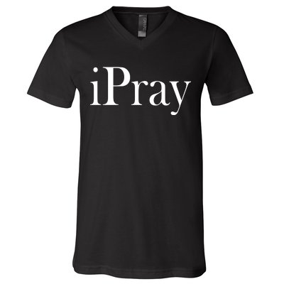 iPray I Pray V-Neck T-Shirt