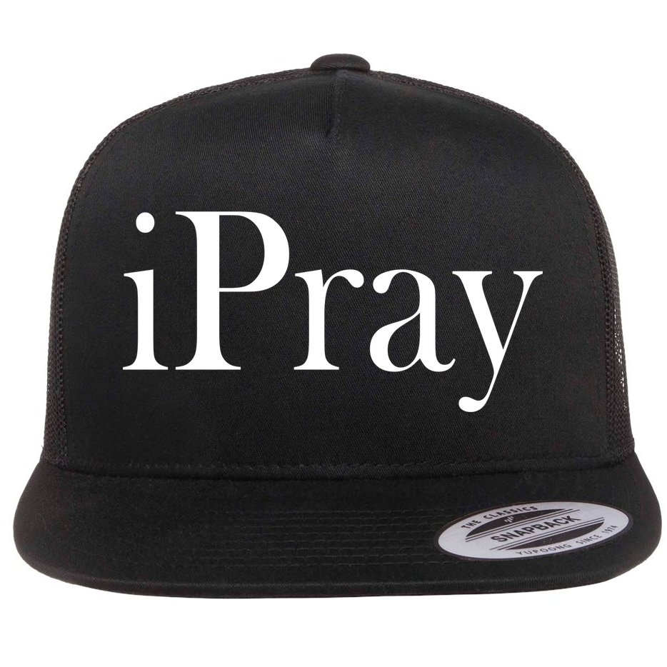 iPray I Pray Flat Bill Trucker Hat