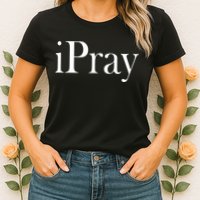 iPray I Pray Womens T-Shirt