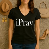 iPray I Pray Women's V-Neck T-Shirt