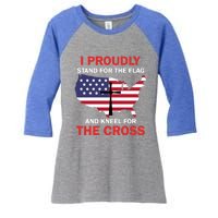 I Proudly Stand For The Flag And Kneel For The Cross Funny Gift Women's Tri-Blend 3/4-Sleeve Raglan Shirt