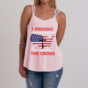 I Proudly Stand For The Flag And Kneel For The Cross Funny Gift Women's Strappy Tank