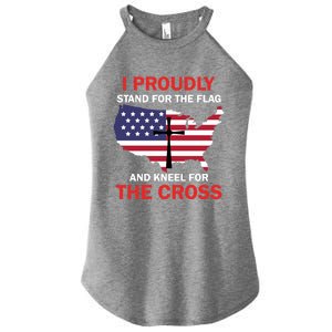 I Proudly Stand For The Flag And Kneel For The Cross Funny Gift Women's Perfect Tri Rocker Tank