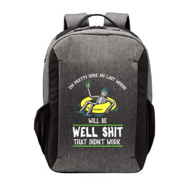 Im Pretty Sure My Last Words Will Be Shits That Didnt Work Vector Backpack