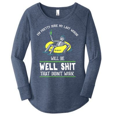 Im Pretty Sure My Last Words Will Be Shits That Didnt Work Women's Perfect Tri Tunic Long Sleeve Shirt