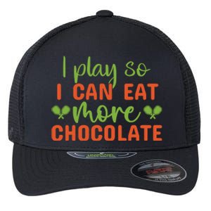 I Play So I Can Eat More Chocolate Pickleball Gift For Player Team Sport Flexfit Unipanel Trucker Cap