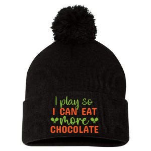 I Play So I Can Eat More Chocolate Pickleball Gift For Player Team Sport Pom Pom 12in Knit Beanie