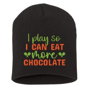 I Play So I Can Eat More Chocolate Pickleball Gift For Player Team Sport Short Acrylic Beanie