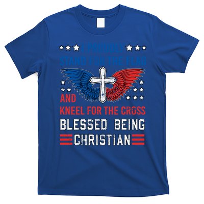 I Proudly Stand For The Flag And Kneel For The Cross Usa Gift T-Shirt