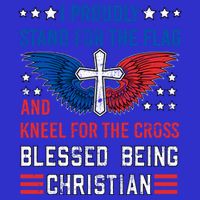 I Proudly Stand For The Flag And Kneel For The Cross Usa Gift Tall T-Shirt