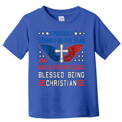 I Proudly Stand For The Flag And Kneel For The Cross Usa Gift Toddler T-Shirt