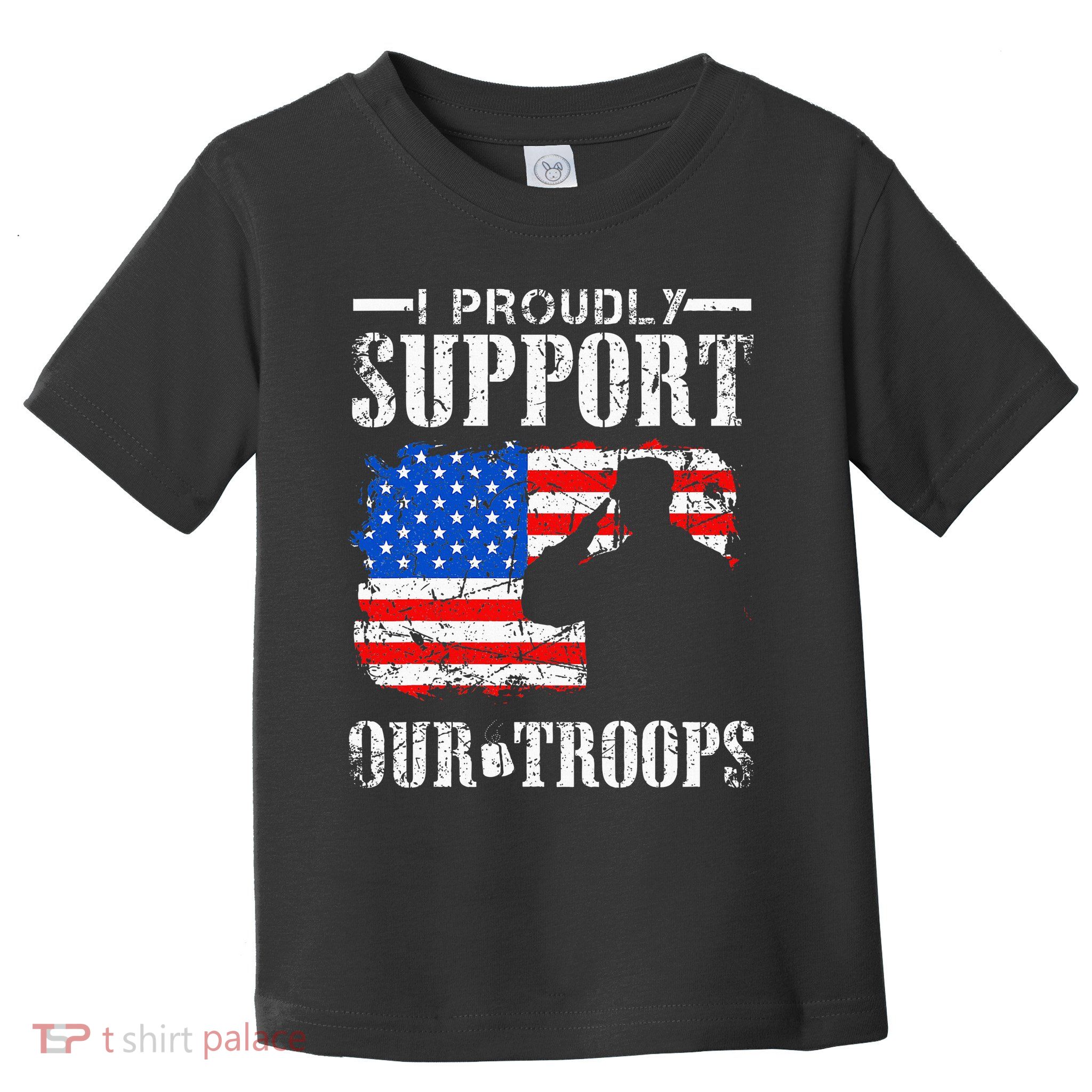 I Proudly Support Our Troops Veteran Design Toddler T-Shirt