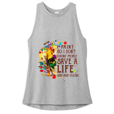 I Paint So I Don't Choke People Save A Life send Paint Color Ladies PosiCharge Tri-Blend Wicking Tank