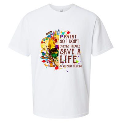 I Paint So I Don't Choke People Save A Life send Paint Color Sueded Cloud Jersey T-Shirt