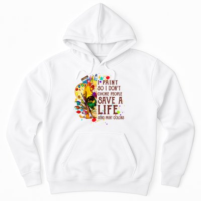 I Paint So I Don't Choke People Save A Life send Paint Color Hoodie