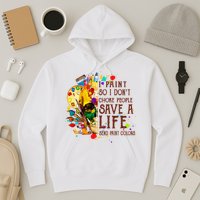 I Paint So I Don't Choke People Save A Life send Paint Color Hoodie