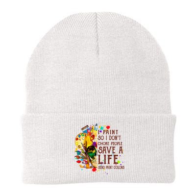 I Paint So I Don't Choke People Save A Life send Paint Color Beanie