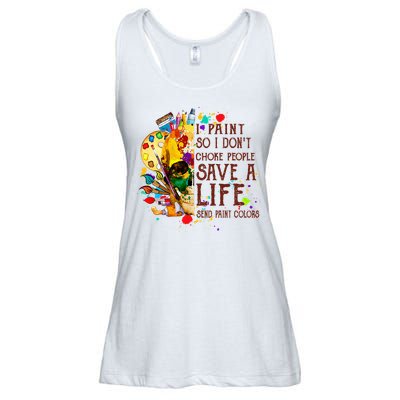 I Paint So I Don't Choke People Save A Life send Paint Color Ladies Essential Flowy Tank