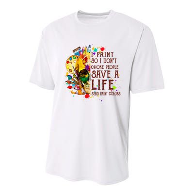 I Paint So I Don't Choke People Save A Life send Paint Color Youth Performance Sprint T-Shirt
