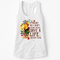 I Paint So I Don't Choke People Save A Life send Paint Color Womens Tank Top