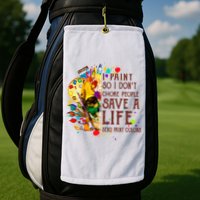 I Paint So I Don't Choke People Save A Life send Paint Color Golf Towel