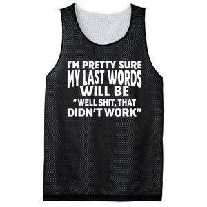 Im Pretty Sure My Last Words Will Be Humor Sarcastic Mesh Reversible Basketball Jersey Tank