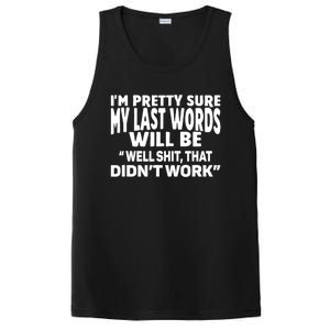 Im Pretty Sure My Last Words Will Be Humor Sarcastic PosiCharge Competitor Tank