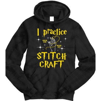 I Practice Stitch Craft Cross Stitching Cross Stitcher Tie Dye Hoodie