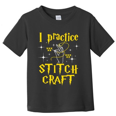 I Practice Stitch Craft Cross Stitching Cross Stitcher Toddler T-Shirt
