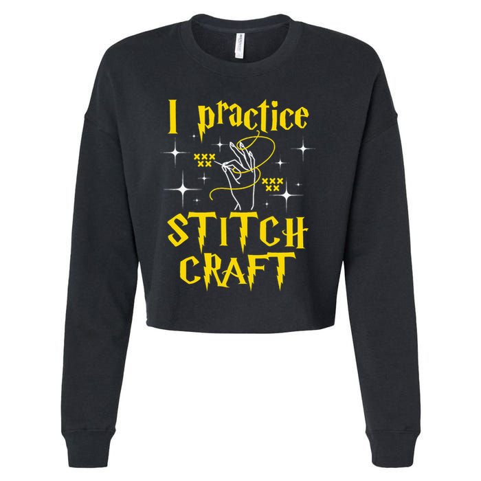 I Practice Stitch Craft Cross Stitching Cross Stitcher Cropped Pullover Crew